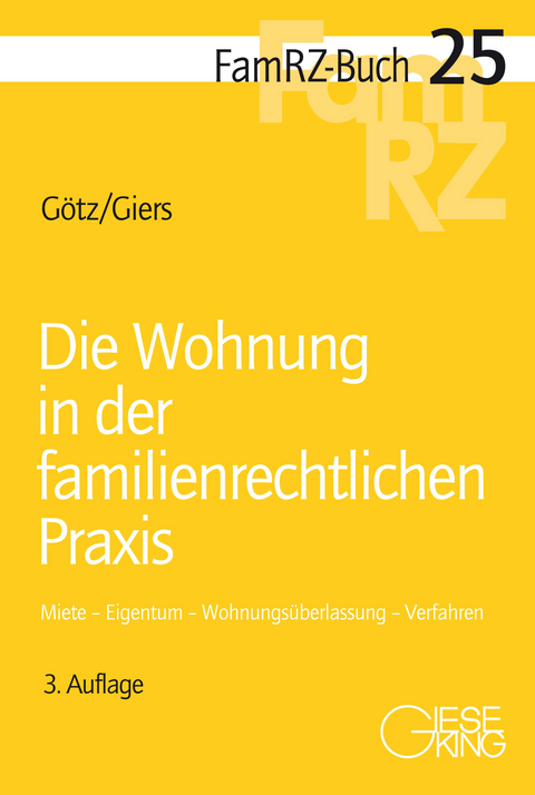 Die Wohnung in der familienrechtlichen Praxis - Isabell G&ouml;tz, Michael Giers