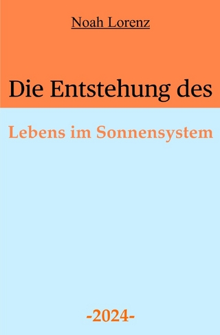 Die Entstehung des Lebens im Sonnensystem