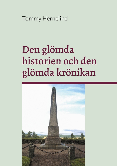 Den gl&ouml;mda historien och den gl&ouml;mda kr&ouml;nikan - Tommy Hernelind