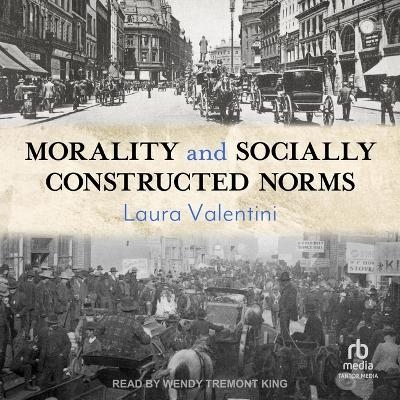 Morality and Socially Constructed Norms - Laura Valentini