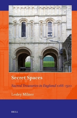 Secret Spaces: Sacred Treasuries in England 1066–1320