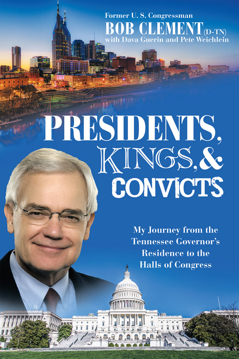 Presidents, Kings, and Convicts - Bob Clement