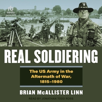 Real Soldiering - Brian McAllister Linn