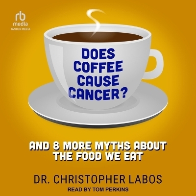 Does Coffee Cause Cancer? - Dr Christopher Labos