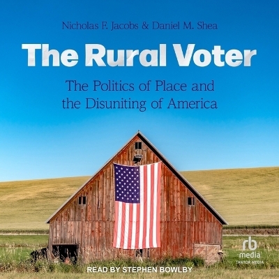 The Rural Voter - Daniel M Shea, Nicholas Jacobs