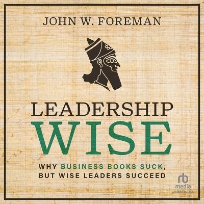Leadership Wise - John W Foreman