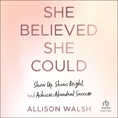 She Believed She Could - Allison Walsh