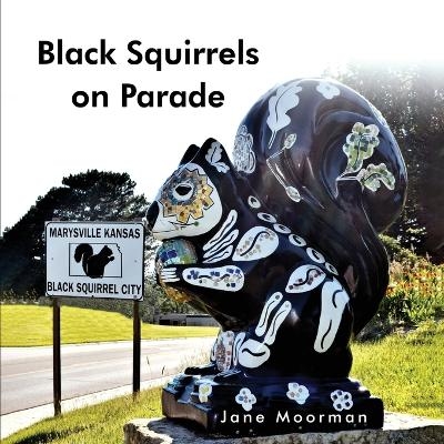 Black Squirrels on Parade - Jane Moorman