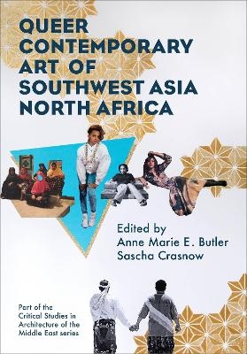 Queer Contemporary Art of Southwest Asia North Africa - 
