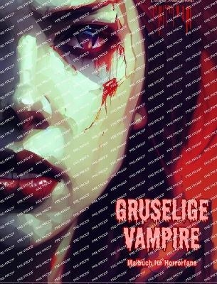 Gruselige Vampire Malbuch f&uuml;r Horrorfans Kreative Vampirszenen f&uuml;r Jugendliche und Erwachsene - Colorful Spirits Editions