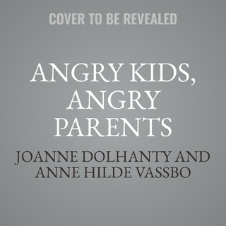 Angry Kids, Angry Parents