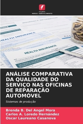 An&aacute;lise Comparativa Da Qualidade Do Servi&ccedil;o NAS Oficinas de Repara&ccedil;&atilde;o Autom&oacute;vel - Brenda B del Angel Mora, Carlos A Loredo Hern&aacute;ndez, Oscar Laureano Casanova