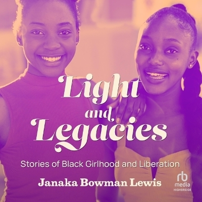 Light and Legacies - Janaka Bowman Lewis