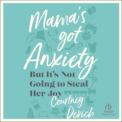 Mama's Got Anxiety - Courtney Devich