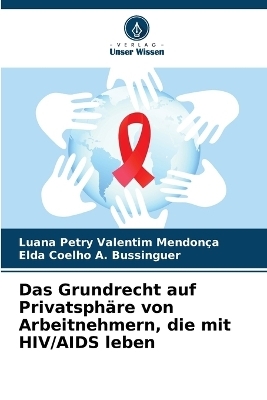 Das Grundrecht auf Privatsphäre von Arbeitnehmern, die mit HIV/AIDS leben