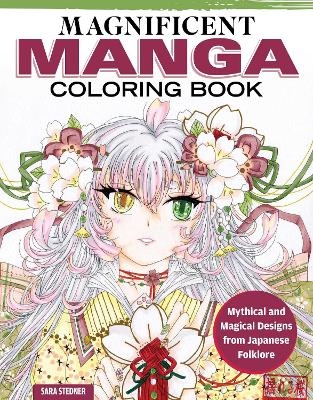 Magnificent Manga Coloring Book - Sara Stedner