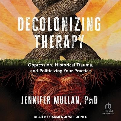 Decolonizing Therapy - Jennifer Mullan
