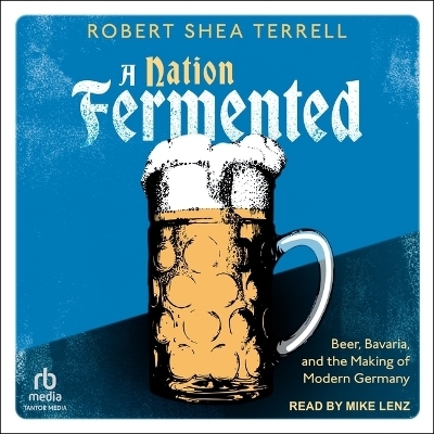 A Nation Fermented - Robert Shea Terrell