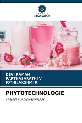 Phytotechnologie - Devi Raman, PARTHASARATHI V, JOTHILAKSHMI R