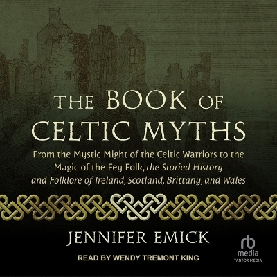The Book of Celtic Myths - Jennifer Emick