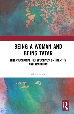 Being a Woman and Being Tatar - Alena Lange