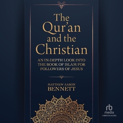 The Qur'an and the Christian - Matthew Aaron Bennett
