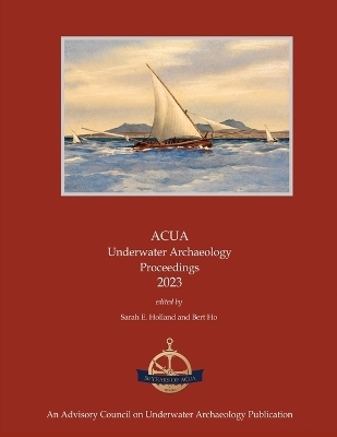 ACUA Underwater Archaeology Proceedings 2023 - 
