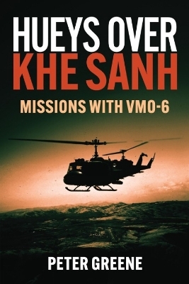 Hueys over Khe Sanh