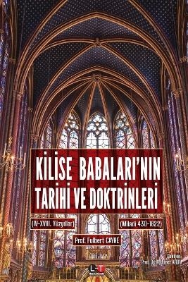 KİLİSE BABALARI'NIN TARİHİ VE DOKTRİNLERİ (III. ve VI. Cilt)