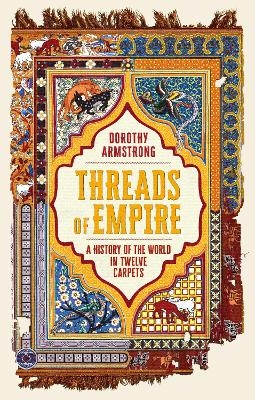 Threads of Empire - Dorothy Armstrong
