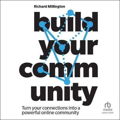 Build Your Community - Richard Millington