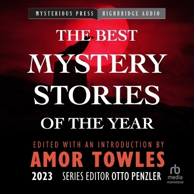 The Mysterious Bookshop Presents the Best Mystery Stories of the Year 2023 - Amor Towles, Otto Penzler