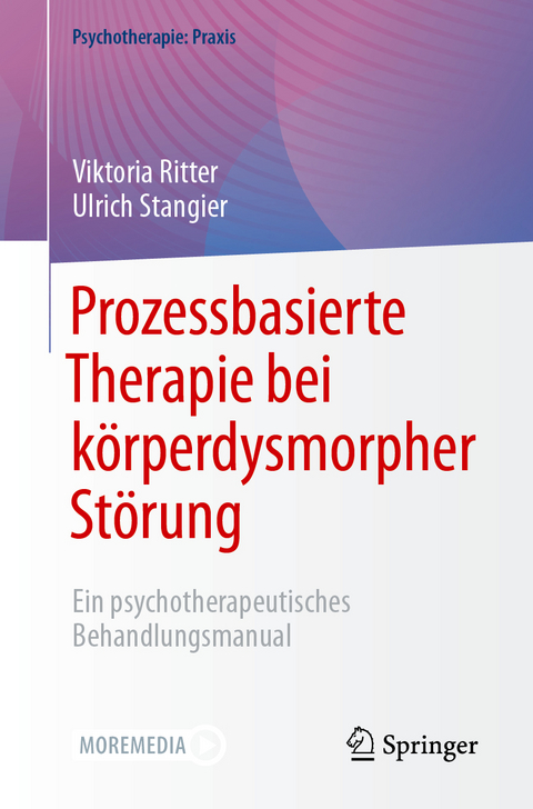 Prozessbasierte Therapie bei k&ouml;rperdysmorpher St&ouml;rung - Viktoria Ritter, Ulrich Stangier