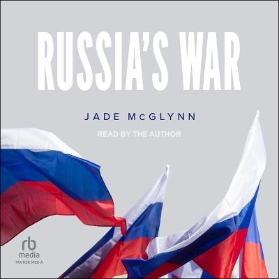 Russia's War - Jade McGlynn