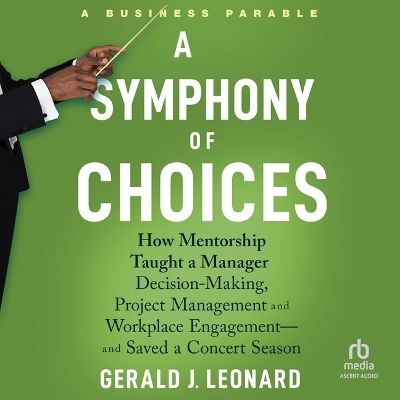 A Symphony of Choices - Gerald J Leonard