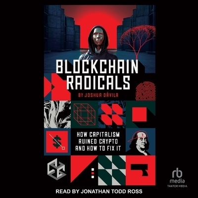 Blockchain Radicals - Josh Davila, Joshua Dávila