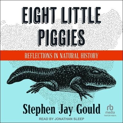 Eight Little Piggies - Stephen Jay Gould
