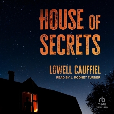 House of Secrets - Lowell Cauffiel