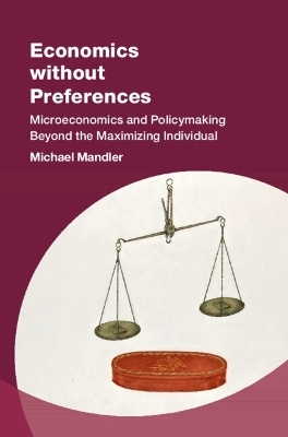 Economics without Preferences - Michael Mandler
