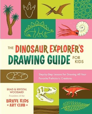 The Dinosaur Explorer's Drawing Guide For Kids - Brad Woodard, Krystal Woodard