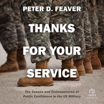 Thanks for Your Service - Peter D Feaver