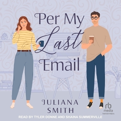 Per My Last Email - Juliana Smith