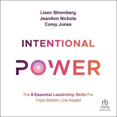 Intentional Power - JeanAnn Nichols, Corey Jones, Lisen Stromberg