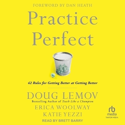 Practice Perfect - Erica Woolway, Doug Lemov, Katie Yezzi