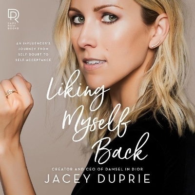 Liking Myself Back - Jacey Duprie