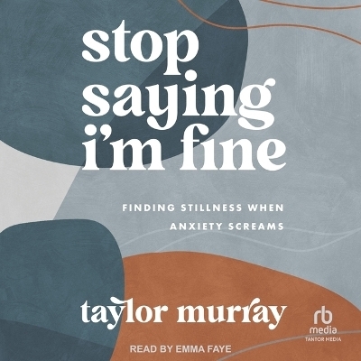 Stop Saying I'm Fine - Taylor Joy Murray