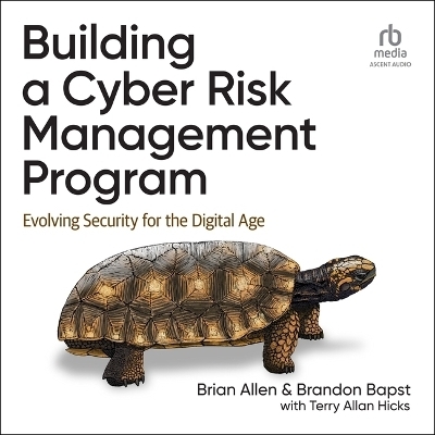 Building a Cyber Risk Management Program - Terry Allan Hicks, Brandon Bapst, Brian Allen