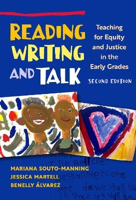 Reading, Writing, and Talk - Mariana Souto-Manning, Jessica Martell, Benelly &Aacute;lvarez