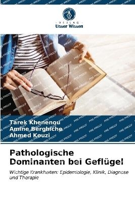 Pathologische Dominanten bei Gefl&uuml;gel - Tarek Khenenou, Amine Berghiche, Ahmed Kouzi