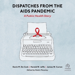 Dispatches from the AIDS Pandemic